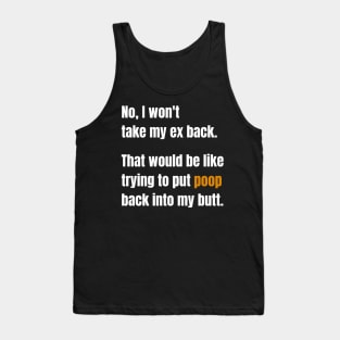 No, I Won't Take My Ex Back Tank Top